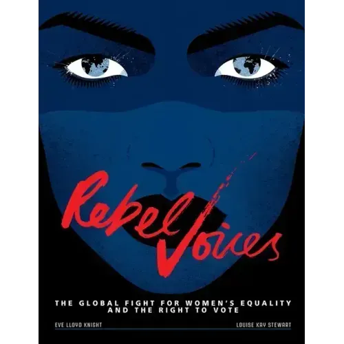 Rebel Voices: The Global Fight for Women's Equality and the Right to Vote