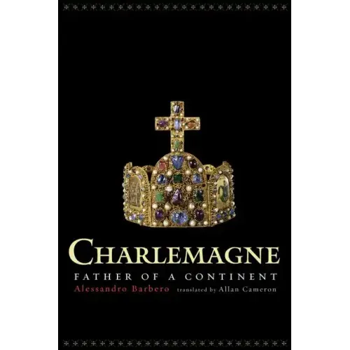 Charlemagne: Father of a Continent