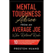 Mental Toughness Advice From an Average Joe Who Retired Rich: 10 Easy Proven Techniques to Develop High Performance Habits and Master the Inner Game o