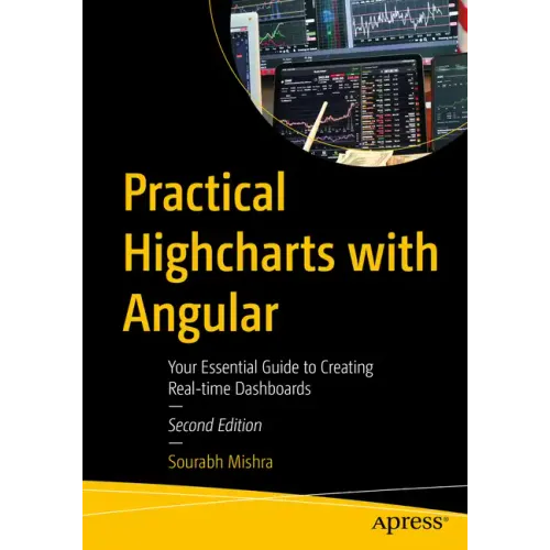 Practical Highcharts with Angular: Your Essential Guide to Creating Real-Time Dashboards