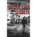 House of Deceit, Lies and Secrets