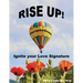 Rise Up! Perspectives: Ignite your Love Signature