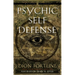 Psychic Self-Defense: The Definitive Manual for Protecting Yourself Against Paranormal Attack
