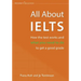 All About IELTS: How the test works and what you need to do to get a good grade
