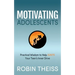 Motivating Adolescents: Practical Wisdom to Help Ignite Your Teen's Inner Drive
