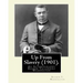Up From Slavery (1901). By: Booker T. Washington: Up From Slavery: An Autobiography, Booker Taliaferro Washington