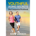 Youthful Aging Secrets: The Companion Workbook