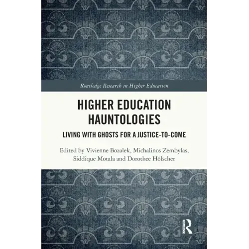 Higher Education Hauntologies: Living with Ghosts for a Justice-To-Come