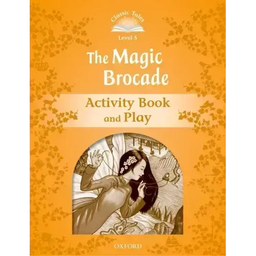 Classic Tales Second Edition Level 5: The Magic Brocade Activity Book