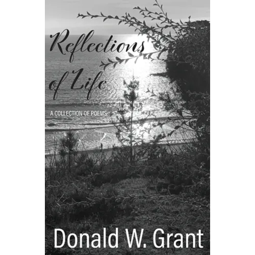Reflections of Life: (A Collection of Poems)