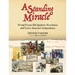 A Standing Miracle: Pivotal Events that Sparked a Revolution and Led to America's Independence