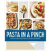 Pasta in a Pinch: Classic and Creative Recipes Made with Everyday Pantry Ingredients
