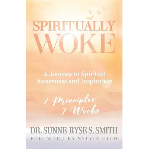 Spiritually Woke: A Journey to Spiritual Awareness and Inspiration
