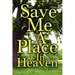 Save Me a Place in Heaven