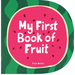 My First Book of Fruit