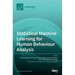 Statistical Machine Learning for Human Behaviour Analysis