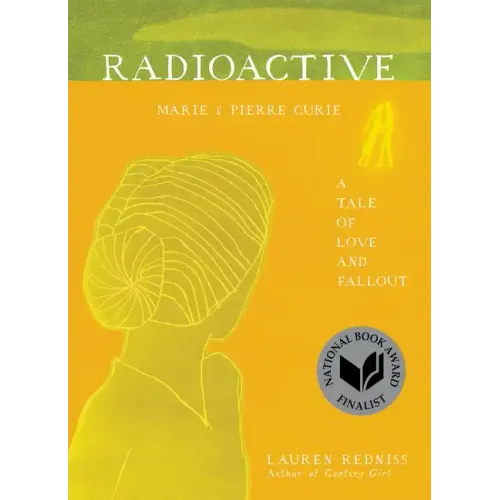 Radioactive: Marie & Pierre Curie: A Tale of Love and Fallout