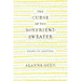 The Curse of the Boyfriend Sweater: Essays on Crafting