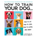 How to Train Your Dog: A Relationship-Based Approach for a Well-Behaved Dog