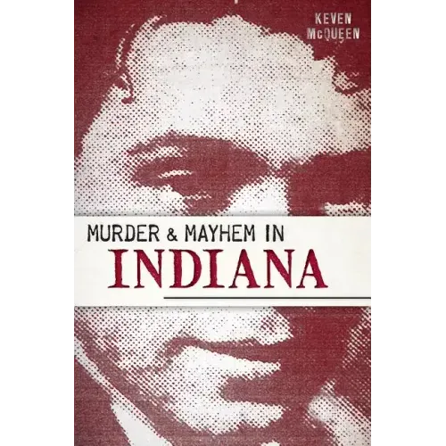 Murder & Mayhem in Indiana