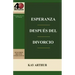 Esperanza Después del Divorcio (6 Lecciones) / Finding Hope after Divorce (6-week study)