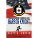 Harbor Knight: From Harbor Hoodlum to Honored CIA Agent
