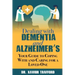 Dealing With Dementia and Alzheimer's: Your Guide to Coping With and Caring for a Loved One