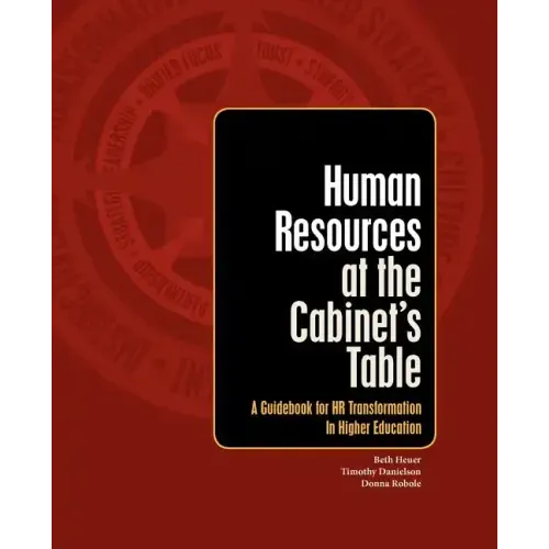 Human Resources at the Cabinet's Table: A Guidebook for HR Transformation in Higher Education