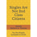 Singles Are Not 2nd Class Citizens!