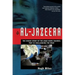 Al-Jazeera: The Inside Story of the Arab News Channel That Is Challenging the West