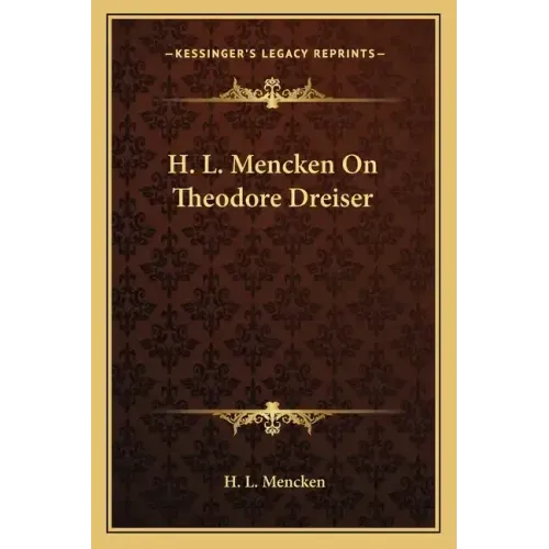 H. L. Mencken on Theodore Dreiser