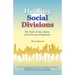 Healing Social Divisions: The Truth of Life, Liberty and the Pursuit of Happiness