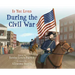 If You Lived During the Civil War