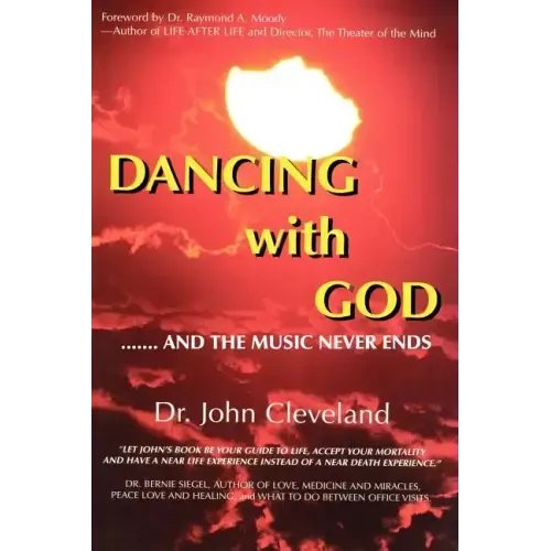 They Danced with God: ....... and the Music Never Ends