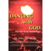 They Danced with God: ....... and the Music Never Ends