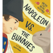 Napoleon vs. the Bunnies