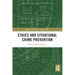 Ethics and Situational Crime Prevention