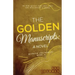 The Golden Manuscripts: A Novel: A Novel