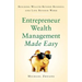 Entrepreneur Wealth Management Made Easy: Building Wealth Beyond Business and Life Beyond Work
