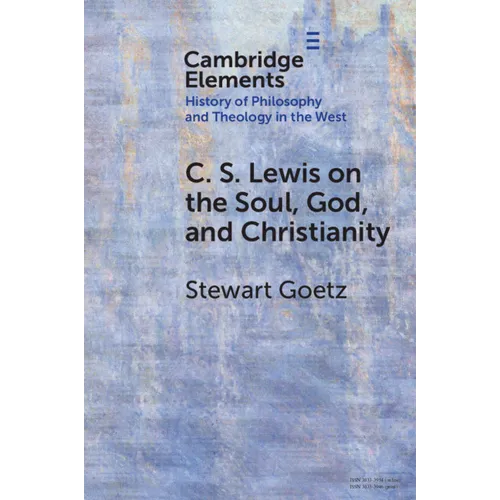 C. S. Lewis on the Soul, God, and Christianity