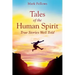 Tales of the Human Spirit: True Stories Well Told