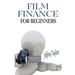 Film Finance For Beginners