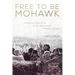 Free to Be Mohawk: Indigenous Education at the Akwesasne Freedom School Volume 12