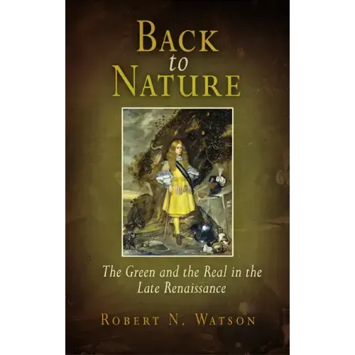 Back to Nature: The Green and the Real in the Late Renaissance