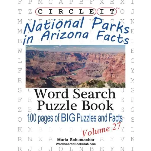 Circle It, National Parks in Arizona Facts, Word Search, Puzzle Book