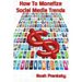 How to Monetize Social Media Trends