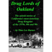 Drug Lords of Oakland: The untold stories of California's most notorious Drug Kingpins of the 1970s, 80s, and 90s