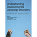 Understanding Developmental Language Disorders: From Theory to Practice