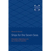 Ships for the Seven Seas: Philadelphia Shipbuilding in the Age of Industrial Capitalism