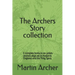 The Archers Story: Six Books of an Action-packed saga set in medieval England and the Holy Land